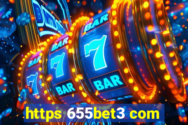 https 655bet3 com